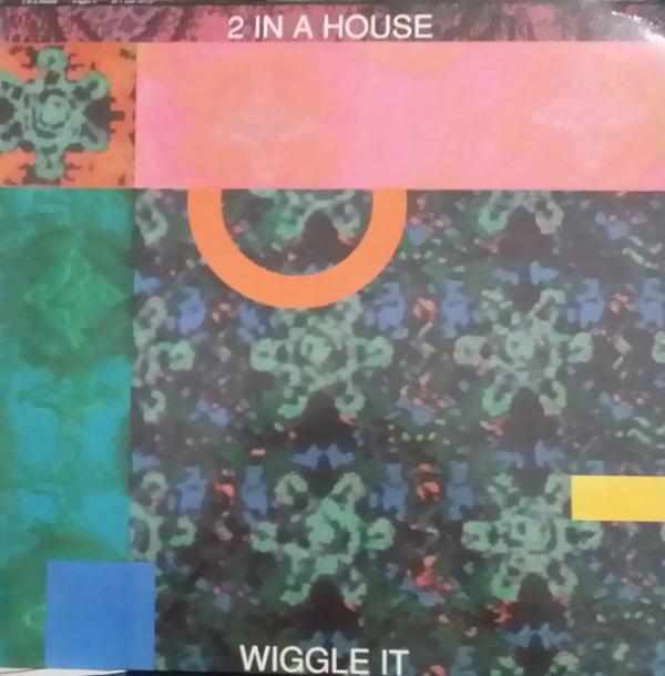 2 In A House - Wiggle It
