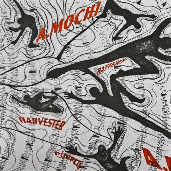A.Mochi - Battery / Harvester / Puppets