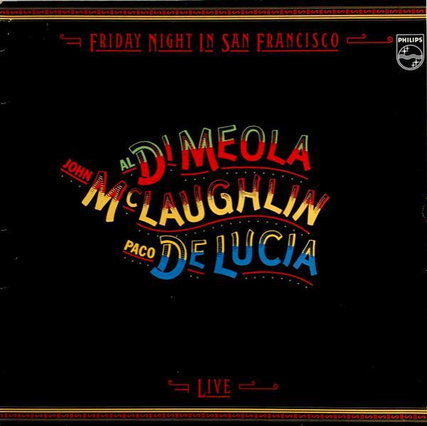 Al Di Meola, John McLaughlin, Paco De Lucía - Friday Night In San Francisco
