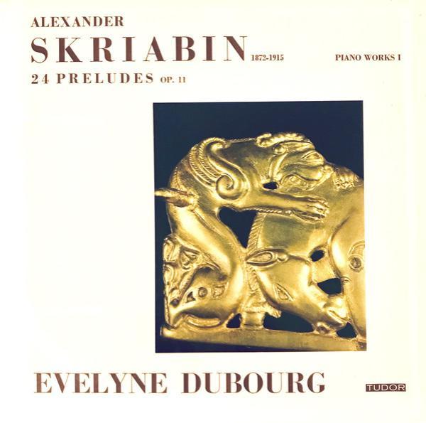 Alexander Scriabine, Evelyne Dubourg - Piano Works I: 24 Preludes, Op. 11