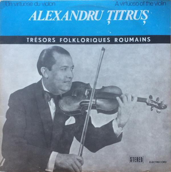 Alexandru Țitruș - Un Virtuose Du Violon / A Virtuoso Of The Violin