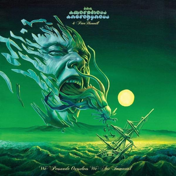 Amorphous Androgynous, Peter Hammill - We Persuade Ourselves We Are Immortal