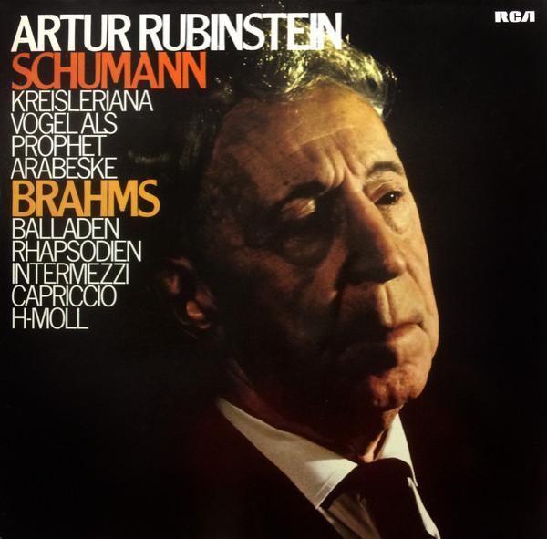 Arthur Rubinstein, Robert Schumann, Johannes Brahms - Kreisleriana, Vogel Als Prophet, Arabesque / Balladen, Rhapsodien, Intermezzi, Capriccio H-Moll