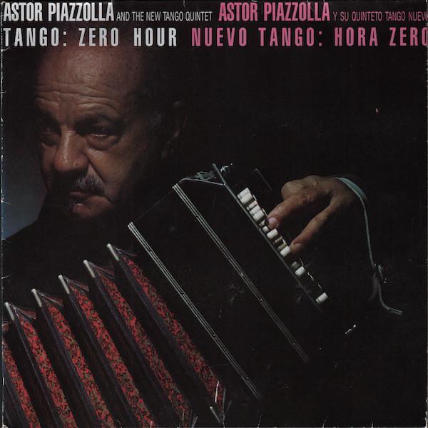 Astor Piazzolla Y Su Quinteto Tango Nuevo - Tango: Zero Hour / Nuevo Tango: Hora Zero