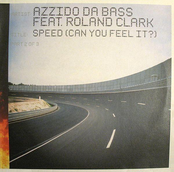 Azzido Da Bass, Roland Clark - Speed (Can You Feel It?) (Part 2 Of 3)