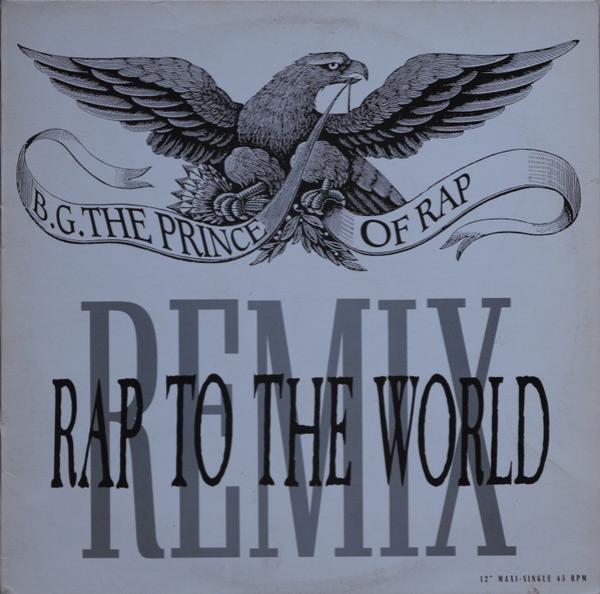 B.G. The Prince Of Rap - Rap To The World (Remix)