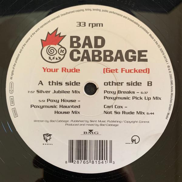 Bad Cabbage - Your Rude (Get Fucked)