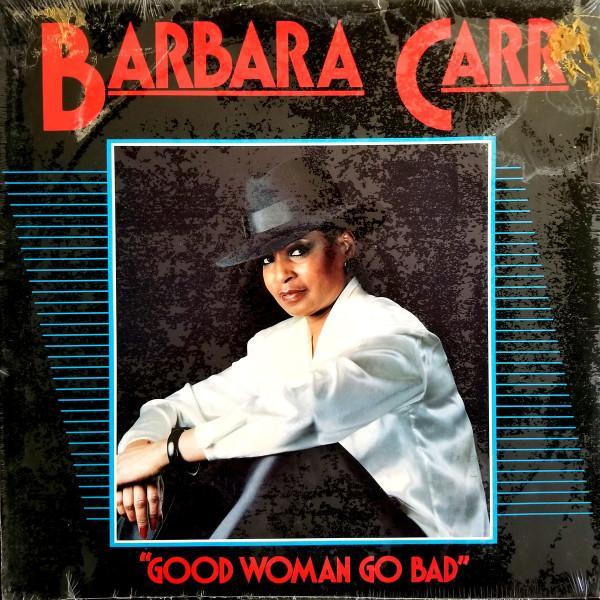 Barbara Carr - Good Woman Go Bad