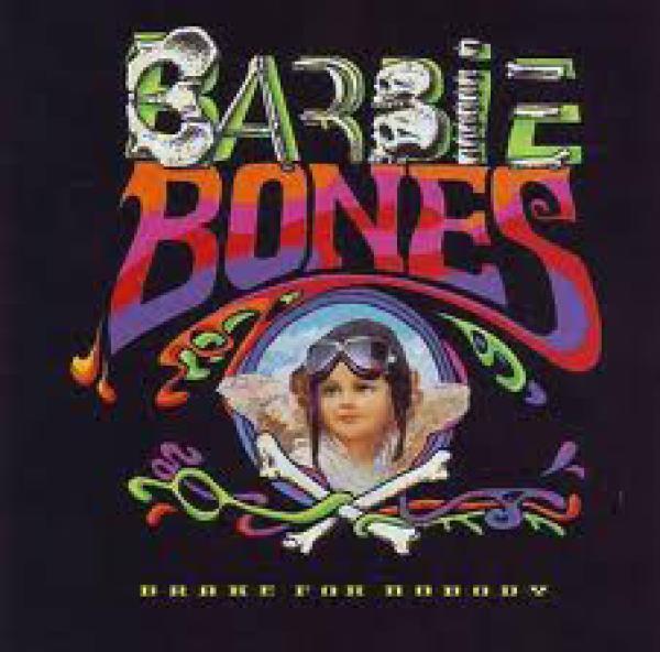 Barbie Bones - Brake For Nobody