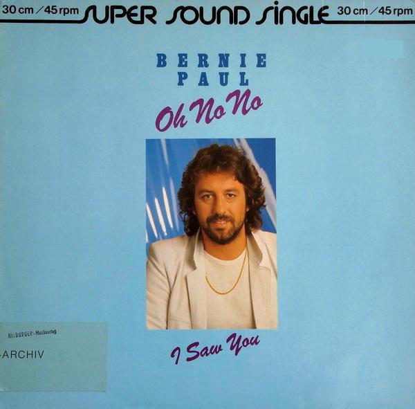 Bernie Paul - Oh No No / I Saw You
