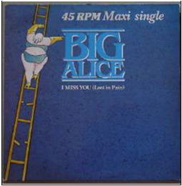 Big Alice - I Miss You (Lost In Pain)