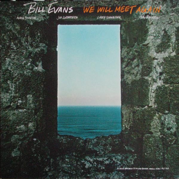 Bill Evans - We Will Meet Again