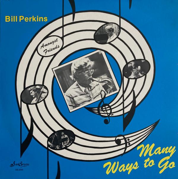 Bill Perkins Quintet - Many Ways To Go