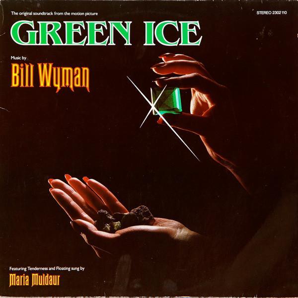Bill Wyman - Green Ice - The Original Soundtrack From The Motion Picture