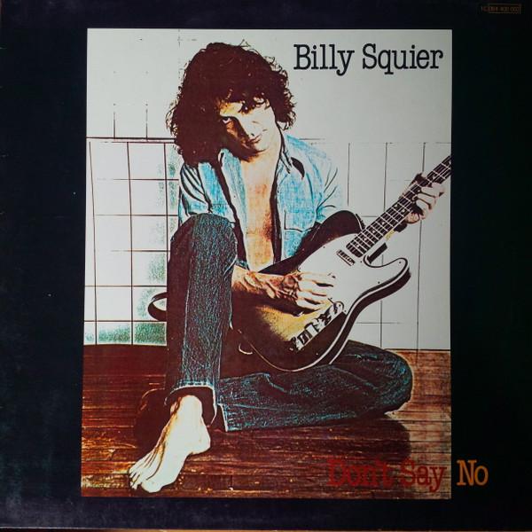 Billy Squier - Don't Say No