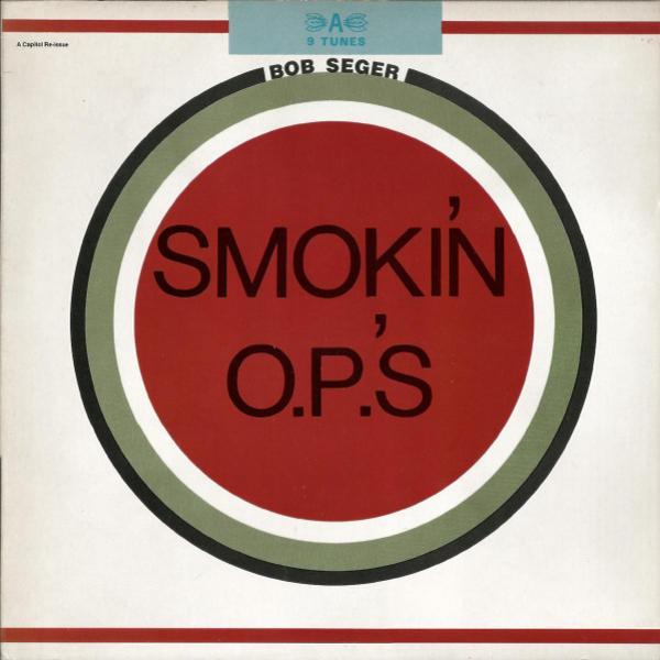 Bob Seger - Smokin' O.P.'S