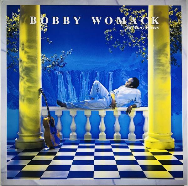 Bobby Womack - So Many Rivers