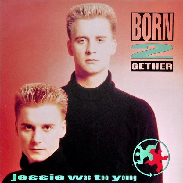 Born 2 Gether - Jessie Was Too Young