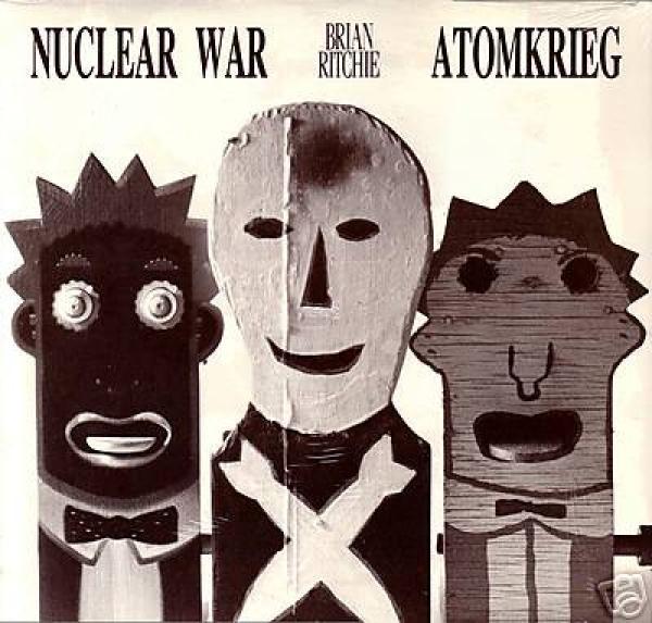 Brian Ritchie - Nuclear War / Atomkrieg