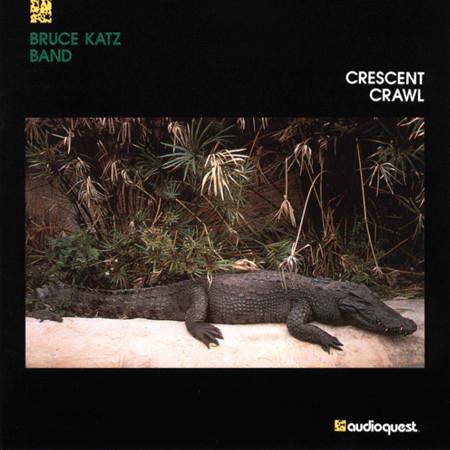 Bruce Katz Band - Crescent Crawl