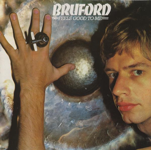 Bruford - Feels Good To Me