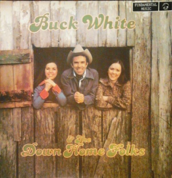 Buck White & The Down Home Folks - Buck White & The Down Home Folks