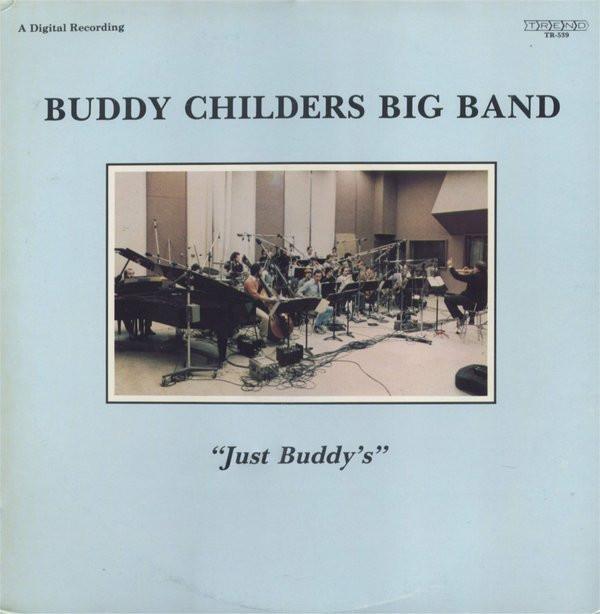 Buddy Childers Big Band - Just Buddy's