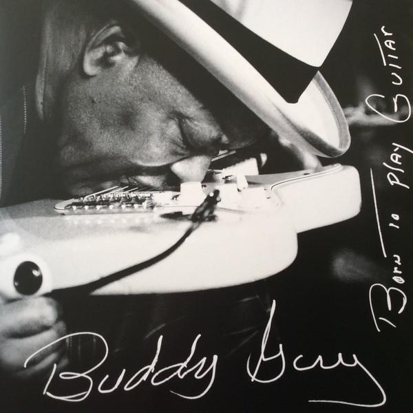 Buddy Guy - Born To Play Guitar