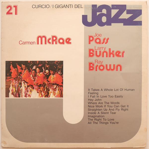Carmen McRae, Joe Pass, Larry Bunker, Ray Brown - I Giganti Del Jazz Vol. 21