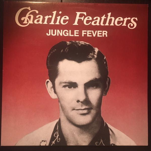 Charlie Feathers - Jungle Fever