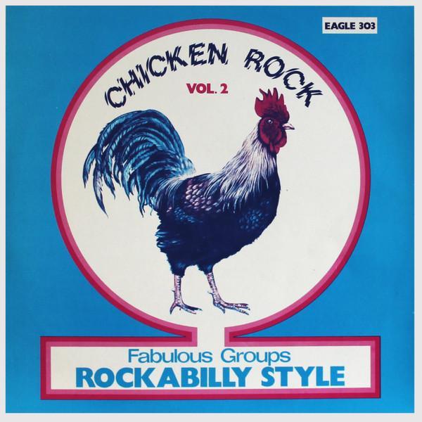 - Chicken Rock Vol. 2 (Fabulous Groups Rockabilly Style)