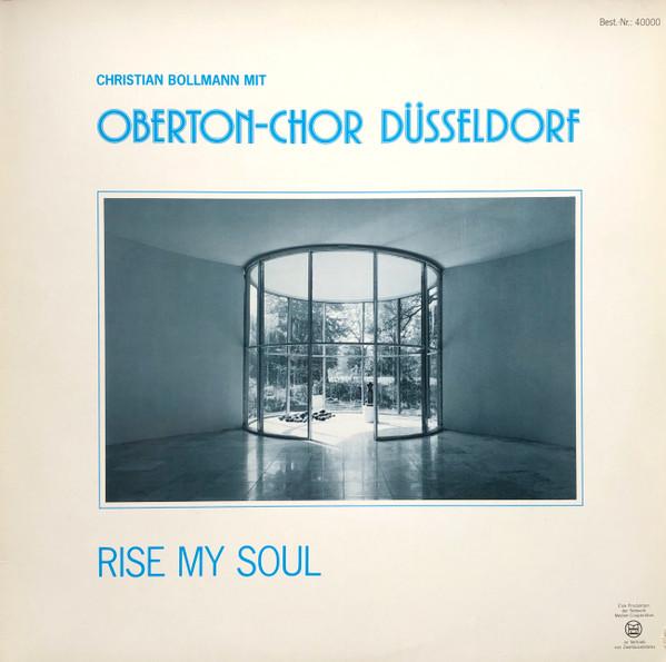 Christian Bollmann, Oberton-Chor Düsseldorf - Rise My Soul