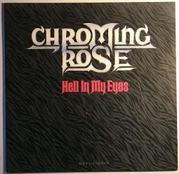 Chroming Rose - Hell In My Eyes