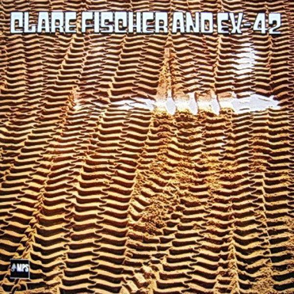 Clare Fischer - Clare Fischer And EX-42