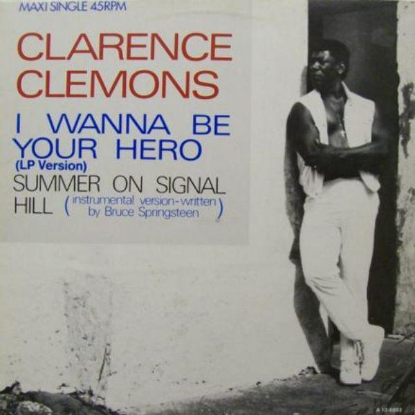 Clarence Clemons - I Wanna Be Your Hero