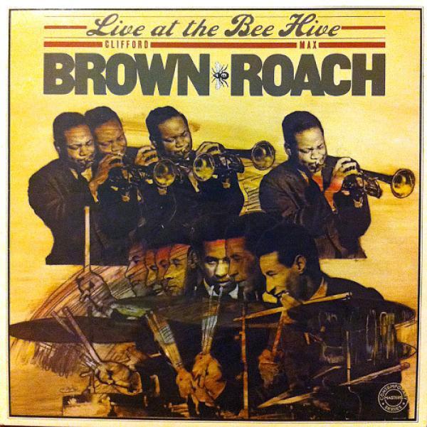 Clifford Brown and Max Roach - Live At The Bee Hive