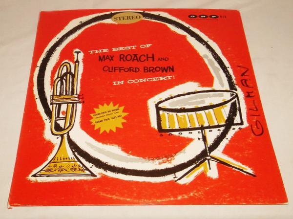Clifford Brown and Max Roach - The Best Of Max Roach And Clifford Brown In Concert