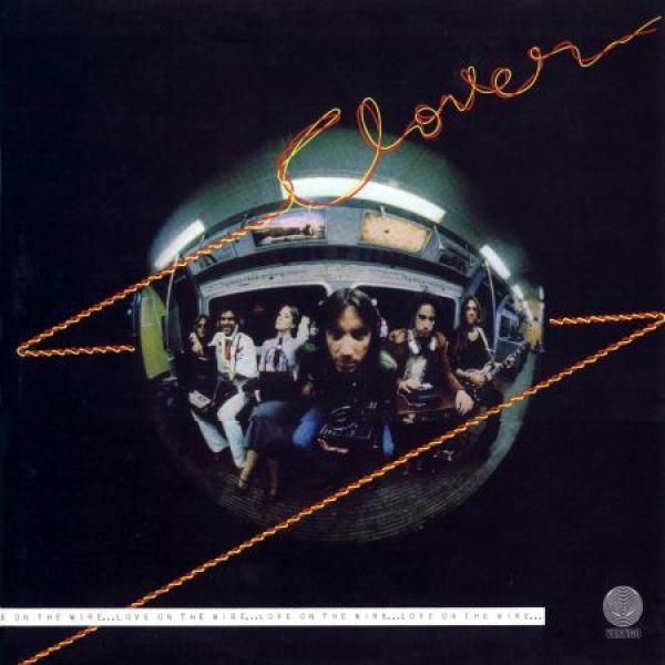 Clover (3) - Love On The Wire