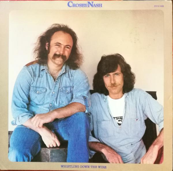 Crosby & Nash - Whistling Down The Wire
