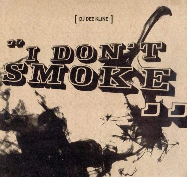 DJ Dee Kline - I Don't Smoke