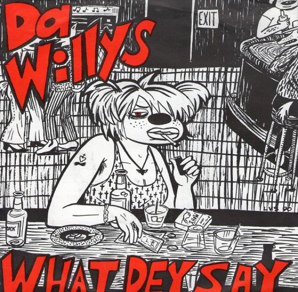 Da Willys - What Dey Say