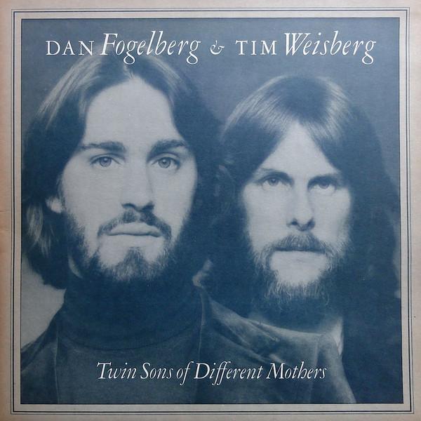 Dan Fogelberg, Tim Weisberg - Twin Sons Of Different Mothers