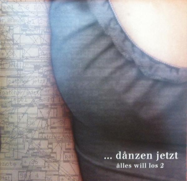 Danzen Jetzt - Ålles Will Los 2