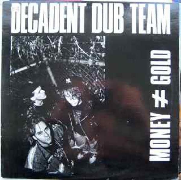 Decadent Dub Team - Money ≠ Gold