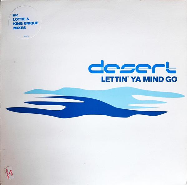 Desert - Lettin' Ya Mind Go