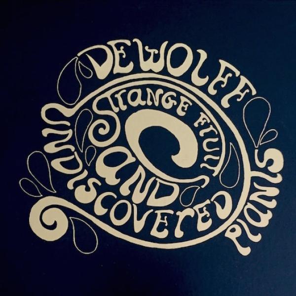 Dewolff - Strange Fruits And Undiscovered Plants