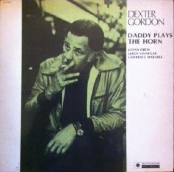 Dexter Gordon - Daddy Plays The Horn