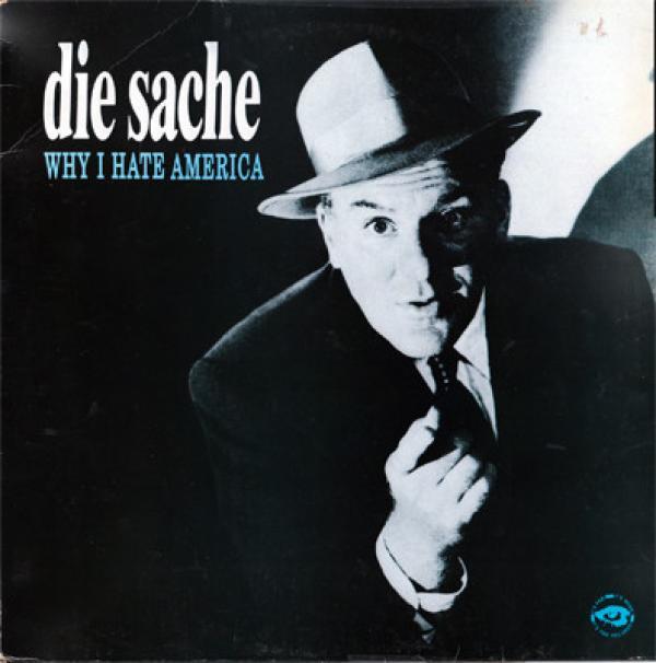 Die Sache - Why I Hate America