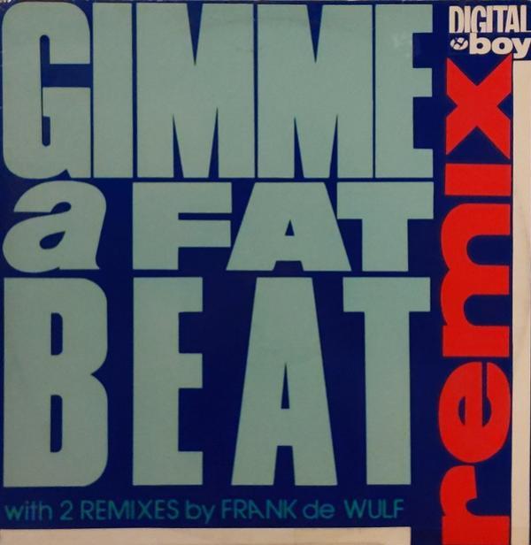 Digital Boy - Gimme A Fat Beat (Remix)