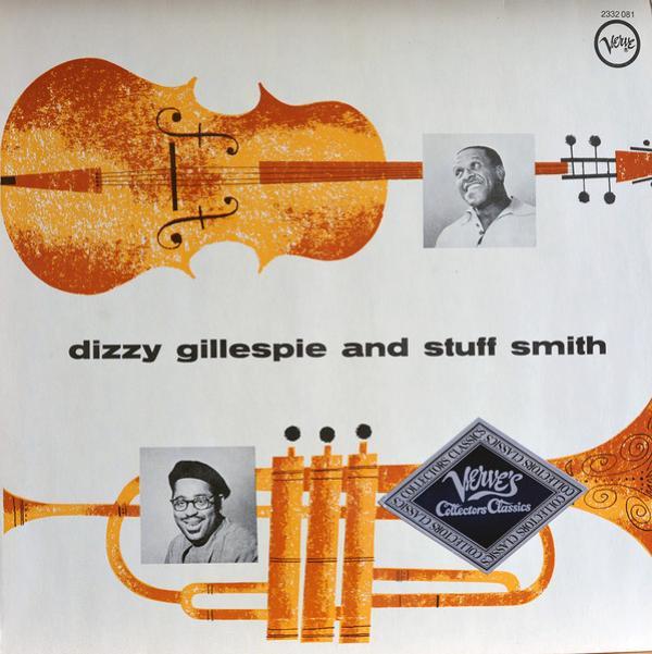 Dizzy Gillespie, Stuff Smith - Dizzy Gillespie And Stuff Smith